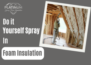 Do It Yourself Spray In Foam Insulation
